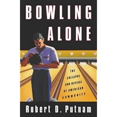 Bowling Alone: The Collapse and Revival of American Community