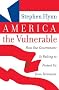 America the Vulnerable: How Our Government Is Failing to Protect Us from Terrorism America the Vulnerable: How Our Government Is Failing to Protect Us from Terrorism