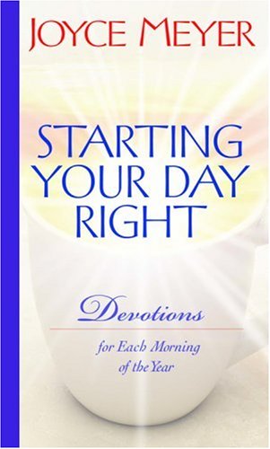 Starting Your Day Right: Devotions for Each Morning of the Year