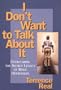 I Don't Want to Talk about It: Overcoming the Secret Legacy of Male Depression