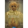 Pius XII.: Neue Erkenntnisse �ber sein Leben und Wirken