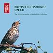 British Bird Sounds on CD: The Definitive Audio Guide to Birds in Britain