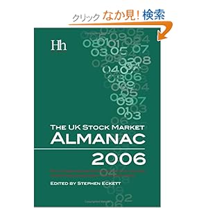 【クリックでお店のこの商品のページへ】The UK Stock Market Almanac 2006 2006: Facts, Figures, Analysis and Fascinating Trivia That Every Investor Should Know About the UK Stock Market: Stephen Eckett: 洋書