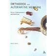 Orthodox and Alternative Medicine: Politics, Professionalization and Health Care by Mike Saks