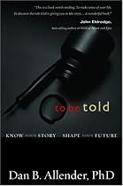 To Be Told: Know Your Story, Shape Your Future