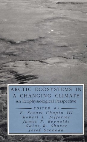 Arctic Ecosystems in a Changing Climate: An Ecophysiological Perspective (Physiological Ecology) under Physiology in The Books Store