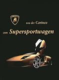 Lamborghini - von der Carioca zum Supersportwagen