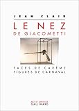 Revue Gallimard  / Le Nez de Giacometti : Faces de carême - Figures de carnaval