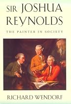 Sir Joshua Reynolds: The Painter in Society (Essays in Art and Culture)