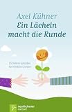 Produkt-Bild: Ein L&auml;cheln macht die Runde: 55 heitere Episoden f&uuml;r fr&ouml;hliche Christen