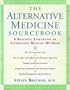 The Alternative Medicine Sourcebook: A Realistic Evaluation of Alternative Healing Methods