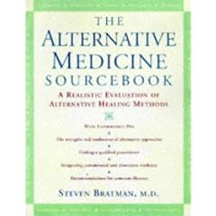 The Alternative Medicine Sourcebook: A Realistic Evaluation of Alternative Healing Methods