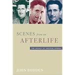 Scenes from an Afterlife: The Legacy of George Orwell book cover
