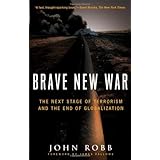 Brave New War: The Next Stage of Terrorism and the End of Globalization