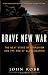 Brave New War: The Next Stage of Terrorism and the End of Globalization