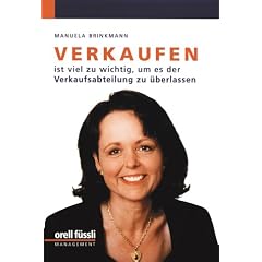 Verkaufen ist viel zu wichtig, um es der Verkaufsabteilung zu �berlassen.