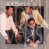 A Dos Velas - Para Vivir a Tu Lado