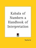 Kabala of Numbers a Handbook of Interpretation