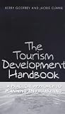 The Tourism Development Handbook : A Practical Approach To Planning And Marketing