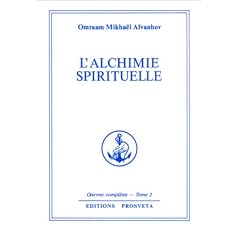 L'Alchimie spirituelle, tome 2 : oeuvres completes