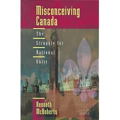 Misconceiving Canada: The Struggle for National Unity