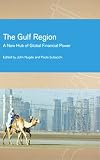 The Gulf region : a new hub of global financial power