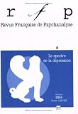 Revue Française de Psychanalyse, N° 4, Octobre 2004 : Le spectre de la dépression