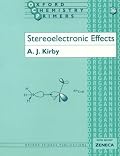 Stereoelectronic Effects (Oxford Chemistry Primers, 36)