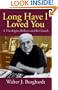 Long Have I Loved You: A Theologian Reflects on His Church