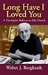 Long Have I Loved You: A Theologian Reflects on His Church
