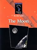 The Moon (Isaac Asimov's 21st Century Library of the Universe. Solar System)