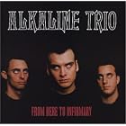 From Here to Infirmary by Alkaline Trio