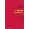 Les moments de la confiance : Connaissance, affects et engagements