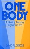 One body : a healing ministry in your church