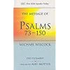 The Message of Psalms 73-150: Songs for the People of God (Bible Speaks Today)