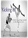 Search : Kicking It!: A Guide to Getting Started in the Martial Arts