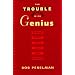 The Trouble with Genius: Reading Pound, Joyce, Stein, and Zukofsky