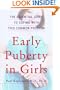 Early Puberty in Girls: The Essential Guide to Coping with This Common Problem