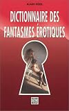 Dictionnaire des fantasmes �rotiques