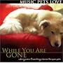 While You Are Gone: Music Pets Love
