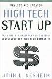 High Tech Start-up: The Complete How-to Handbook for Creating Successful New High Tech Companies