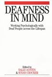 Deafness in Mind
 Working Psychologically with Deaf People Across the Lifespan,
Sally Austen