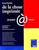 Encyclop�die de la chose imprim�e: Du papier @ l'�cran