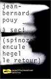 A sec ! (Spinoza encule Hegel le retour) par Jean-Bernard Pouy A sec ! (Spinoza encule Hegel le retour) par Pouy