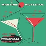 Martinis & Mistletoe: Cool Tunes for Your Christmas Cocktail Party