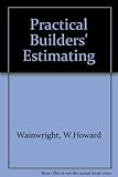Practical builders' estimating