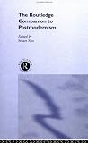 The Routledge Companion to Postmodernism (Routledge Companions) 