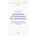 Le juda�sme et l'av�nement du christianisme : Orthodoxie et h�t�rodoxie dans la litt�rature talmunique Ier-IIe si�cles