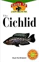 The Cichlid: An Owner'S Guide to a Happy Healthy Fish (Happy Healthy Pet)