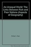 An unequal world : the links between rich and poor nations